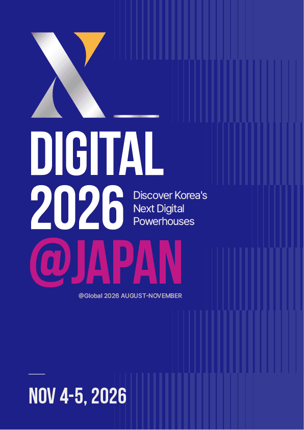2026 X-Digital@JAPAN — Discover Korea's Next Digital Powerhouses